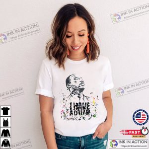 Martin Luther King I have a dream, Martin Luther King Jr. Day, MLK Unisex T-Shirt