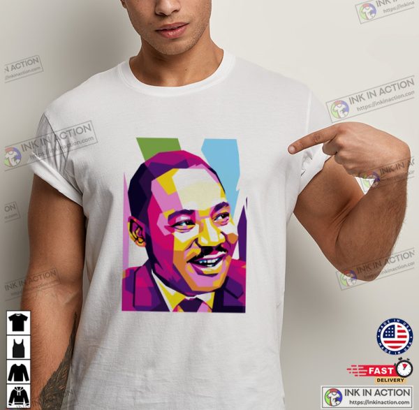 MLK 2023, Martin Luther King Shirt