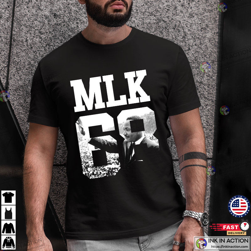 MLK Holiday, MLK 68 Martin Luther King, Black Leaders In History T-Shirt