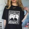 The Time Is Always Right To Do What Is Right, Martin Luther King Shirt
