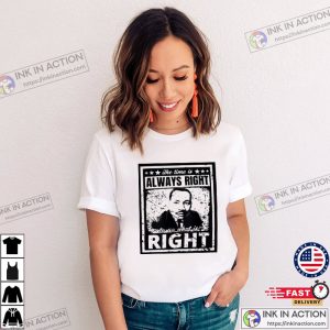 the time is always right to do what is right martin luther king shirt 2