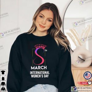 8 March 2023 International Women’s Day T-Shirt