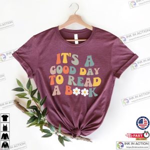 A Good Day To Read Shirt Reading T shirt 4