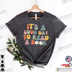 A Good Day To Read Shirt Reading T shirt 5
