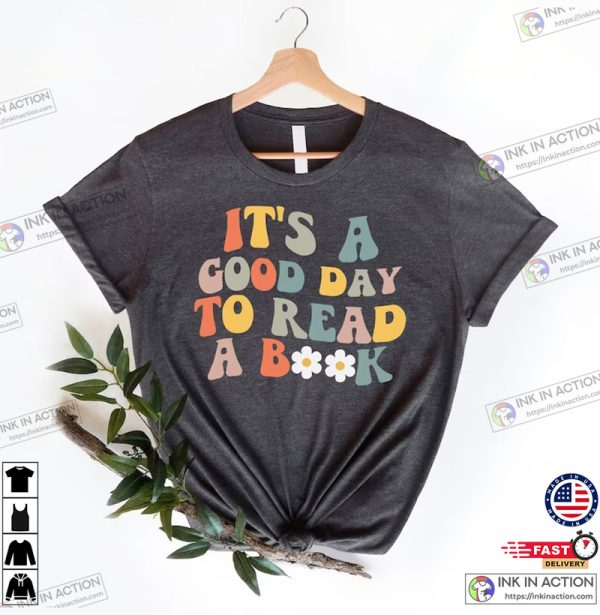 A Good Day To Read Shirt, Reading T-shirt