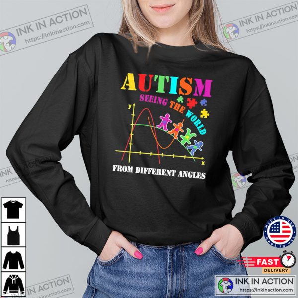 Autism Seeing The World From Different Angles Shirt
