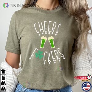 CHEERS FUCKERS T shirt Beers And Shamrocks T shirt 3 1