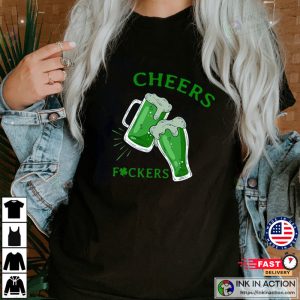 Cheers Fuckers Unisex T shirt Gift For St. Patricks Day 3 1