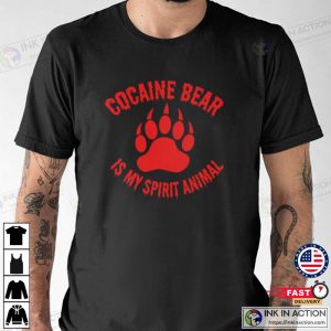 Cocaine Bear Is My Spirit Animal T-shirt