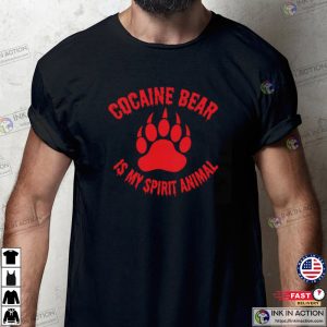 Cocaine Bear Is My Spirit Animal T shirt 2 1