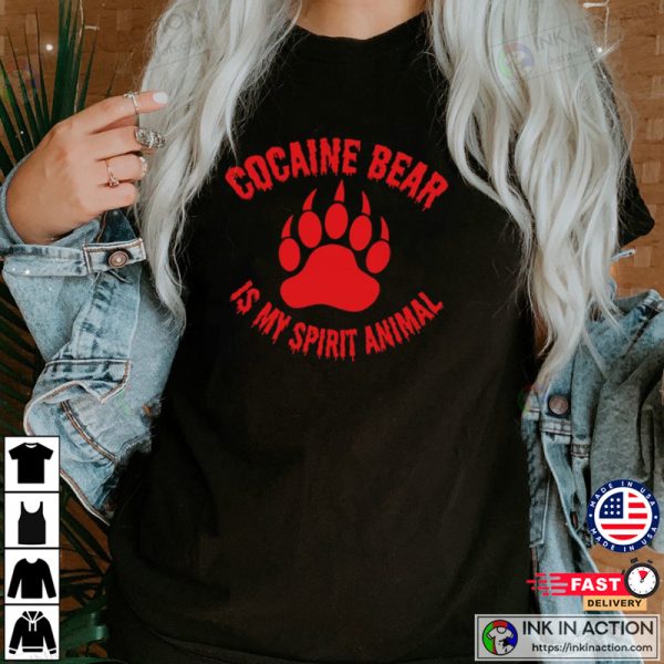 Cocaine Bear Is My Spirit Animal T-shirt