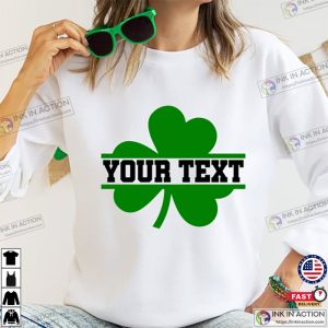Custom St. Patricks Shirt Customized Shamrock Text Shirt 3