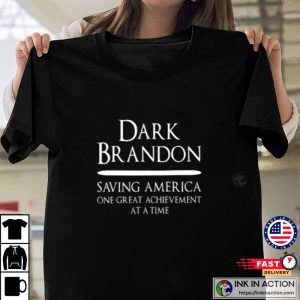 Dark Brandon Saving America Political T shirt 4 1