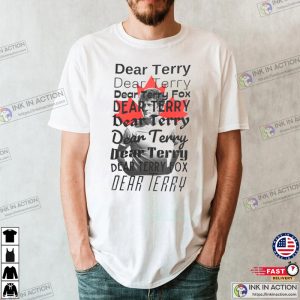 Dear Terry Fox Heartfelt Tribute To A Canadian Hero Shirt - Ink In