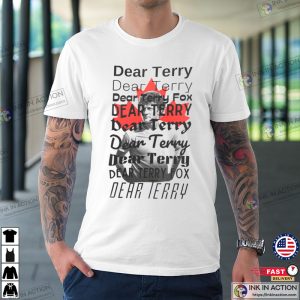 Dear Terry Fox Heartfelt Tribute To A Canadian Hero Shirt - Ink In Action