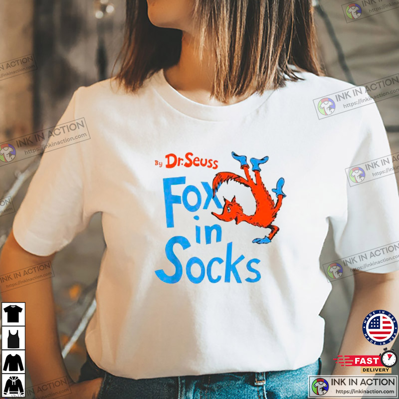 Fox in Socks Dr Seuss Shirt - Print your thoughts. Tell your stories.