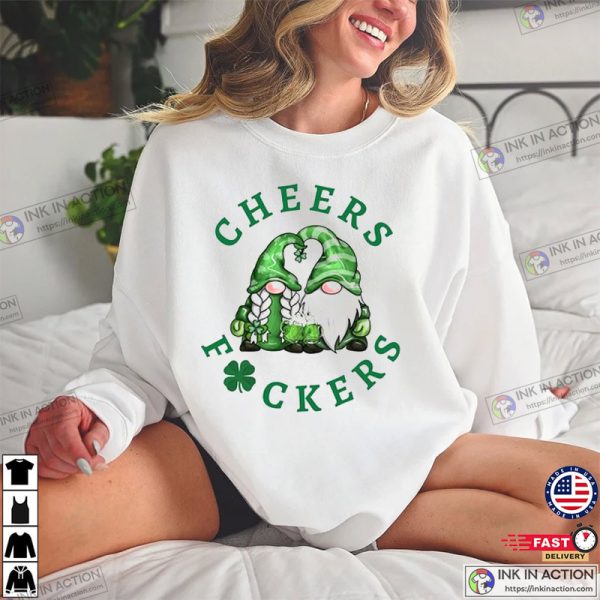 Green Gnome Cheers Fuckers Shirt, St. Patrick’s Day Shirt