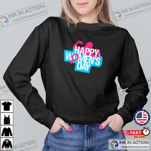 Happy Womans Day T shirt Feminist T shirt 3