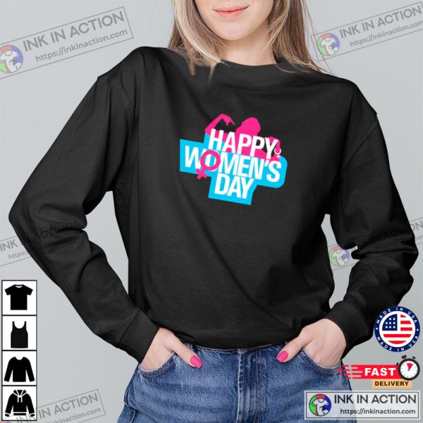 Happy Woman’s Day T-shirt, Feminist T-shirt