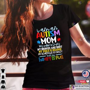 I Am An Autism Mom My Wallet Is Empty And My Heart Is Full Shirt 1 1