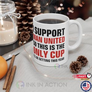 I Support Manchester United White Ceramic Coffee Mug 1