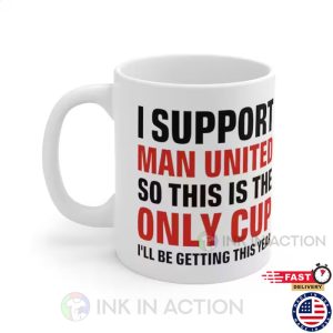 I Support Manchester United White Ceramic Coffee Mug 2