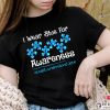 I Wear Blue Autism Awareness Shirt