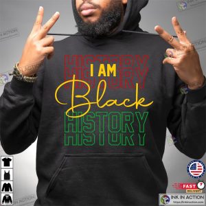I am Black History Shirt