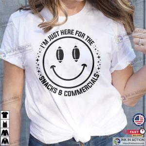 I’m Just Here for the Snacks & Commercials Shirt, Football Fans Shirt