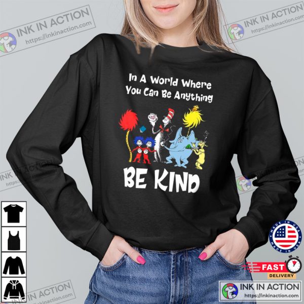 In A World Where You Can Be Anything Teacher Shirt, Cat In The Hat Shirt, Reading Day T-Shirt