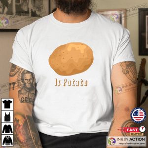 Is Potato T Shirt Late Show Is Potato Shirt 1 1