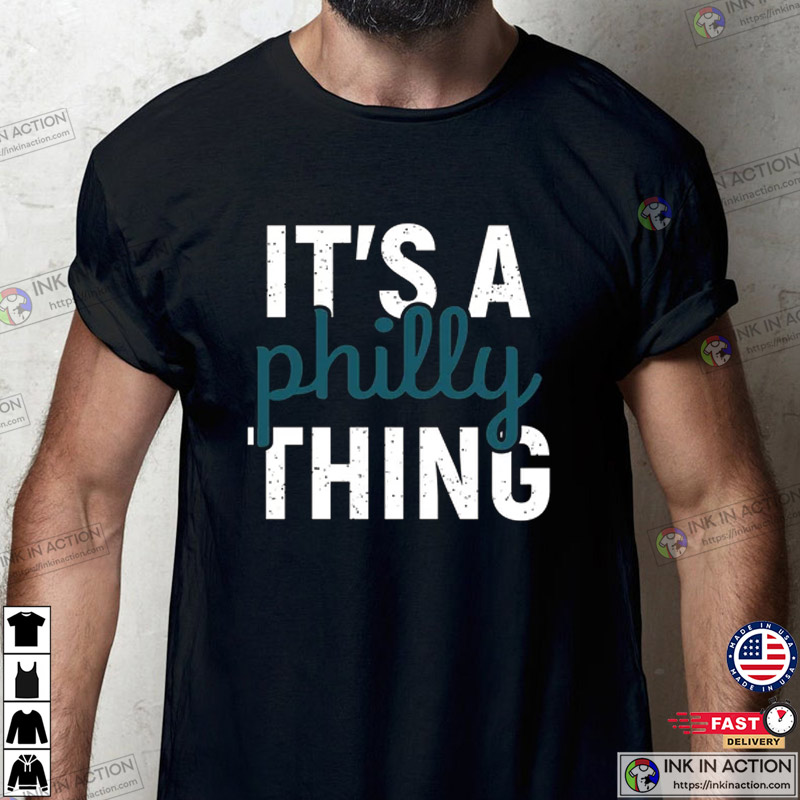 It's A Philly Thing Eagles Shirt Philadelphia Eagles Super Bowl