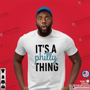 Its Philly Thing Shirt Philadelphia Eagles Shirt Super Bowl Shirt 4 1