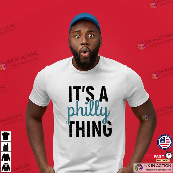 It’s Philly Thing Shirt, Philadelphia Eagles Shirt, Super Bowl Shirt