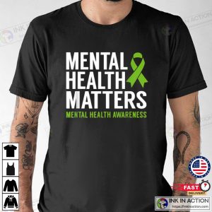 Mental Health Matters, Mental Health Awareness T-Shirt