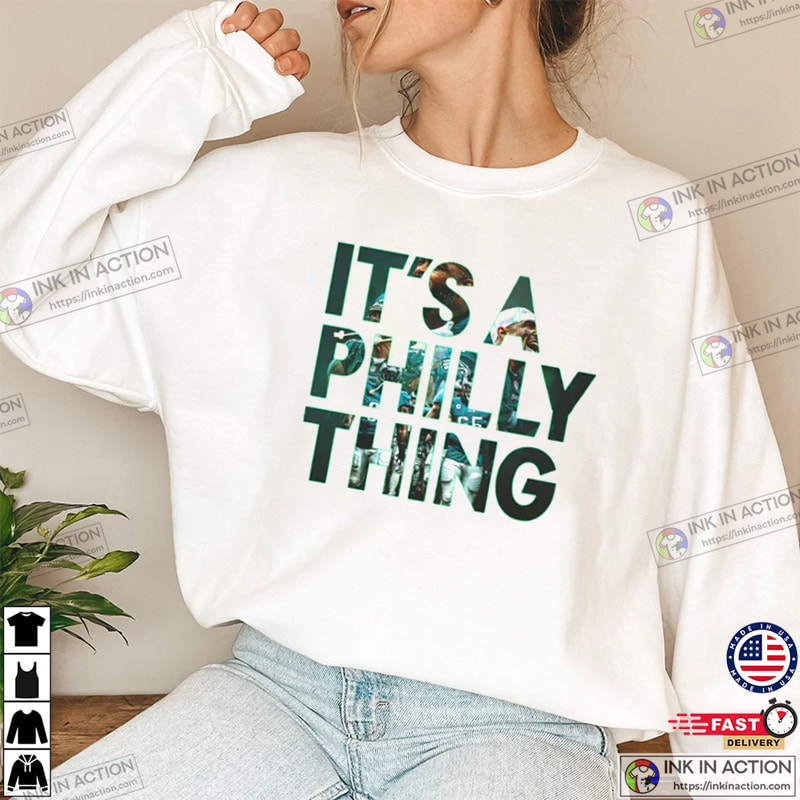 It's A Philly Thing Shirt, Philadelphia Football T-Shirt - Ink In Action