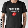 Pray For Turkey Earthquake T-shirt
