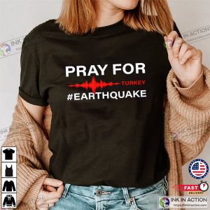 Pray For Turkey, Earthquake Turkey, Donation Turkey T-shirt