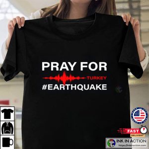 Pray For Turkey Earthquake Turkey Donation Turkey T shirt 4