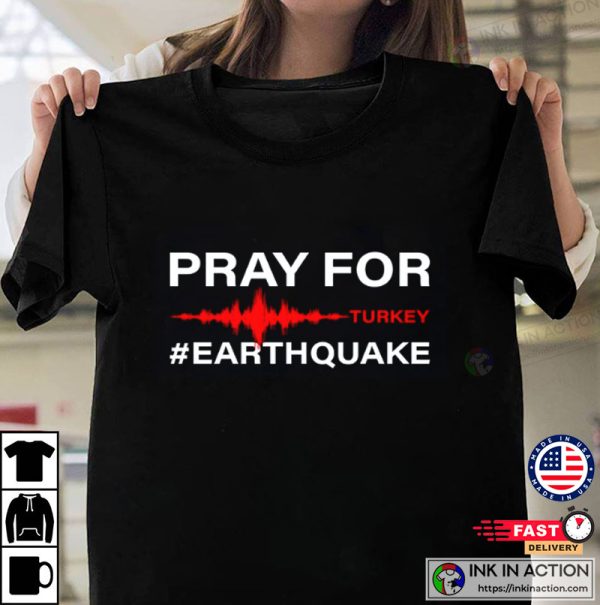 Pray For Turkey, Earthquake Turkey, Donation Turkey T-shirt