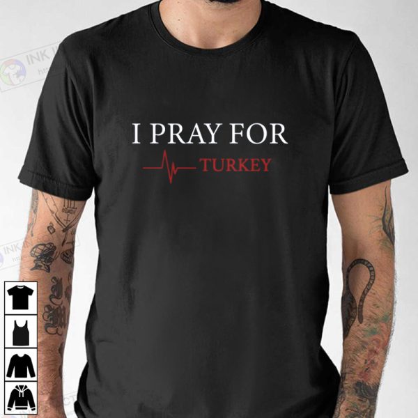 Pray For Turkiye T-shirt, Donation For Turkey T-shirt