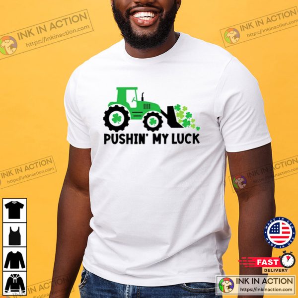 Pushing My Luck St. Patrick’s Day Shirt