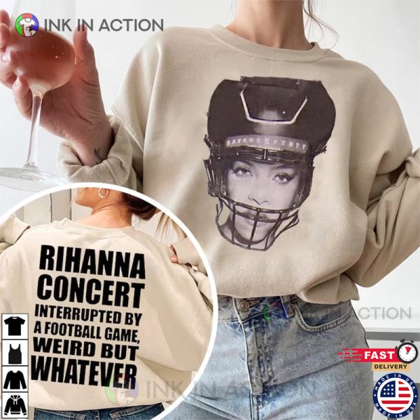 Rihanna Concert Interrupted By A Football Game T-shirt