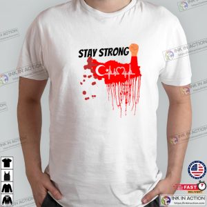 Stay Strong Turkey Blood Heart Love T shirt 1