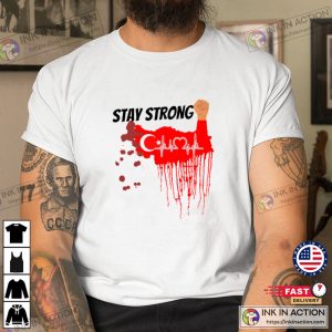 Stay Strong Turkey Blood Heart Love T shirt 2