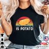 Stephen Colbert Is Potato T-shirt