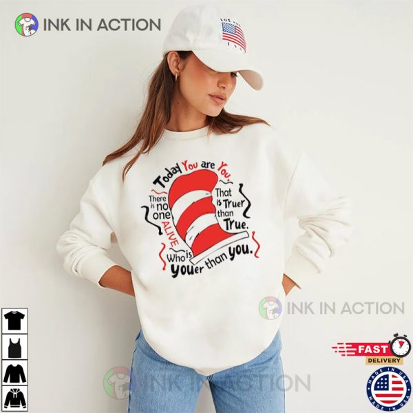 The Cat In The Hat Shirt, Today you are you Shirt, Cat Hat Shirt