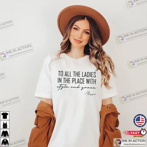 To All The Ladies In The Place With Style And Grace Trendy Women Empowerment Shirts