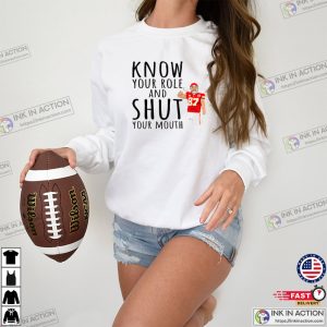 Travis Kelce said Know your Role Shut Your Mouth T-shirt, Kansas City Chiefs