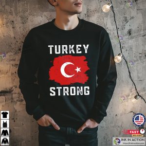 Turkey Be Strong T shirt 3